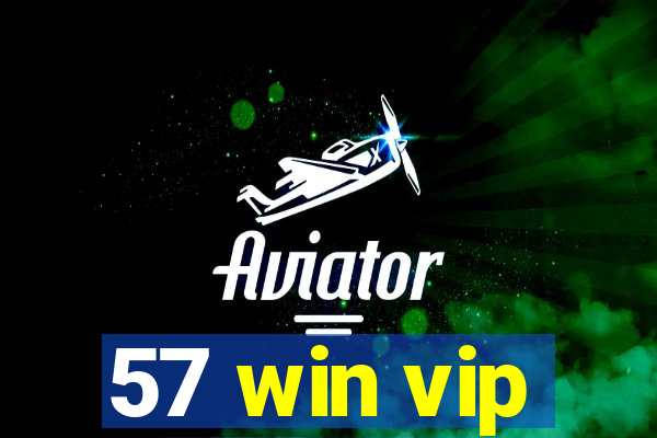 57 win vip